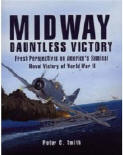 Midway, Dauntless Victory: Fresh Perspectives on America's Seminal Naval Victory of World War II